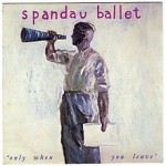 -Spandau_Ballet_-_Only_When_You_Leave - Courtesy Wikipedia